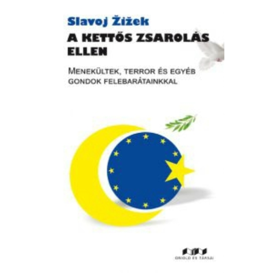 Slavoj Zizek: A kettős zsarolás ellen