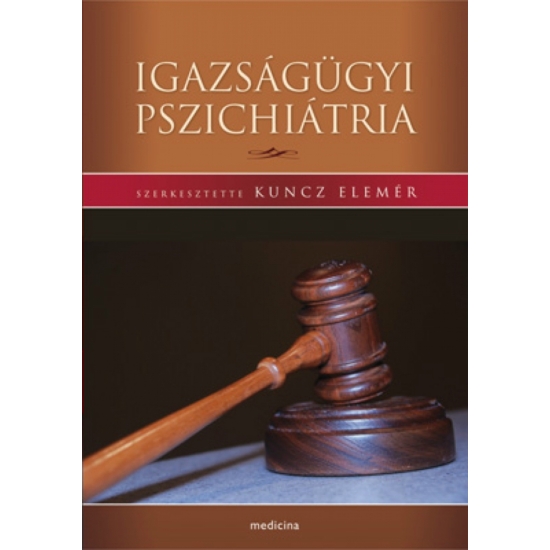 Kuncz Elemér (szerkesztő): Igazságügyi pszichiátria