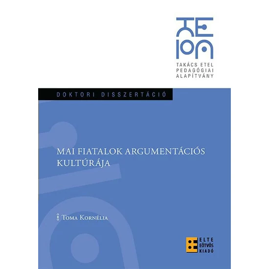 Toma Kornélia: Mai fiatalok argumentációs kultúrája