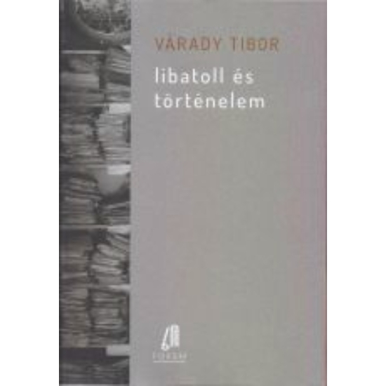 Várady Tibor: Libatoll és történelem