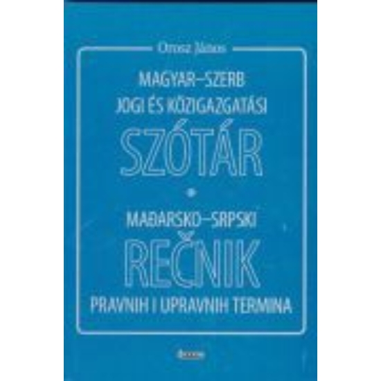 Magyar-Szerb jogi és közigazgatási szótár