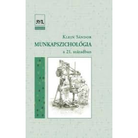 Klein Sándor: Munkapszichológia a 21. században