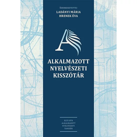 Ladányi Mária (szerk.), Hrenek Éva (szerk.): Alkalmazott nyelvészeti kisszótár