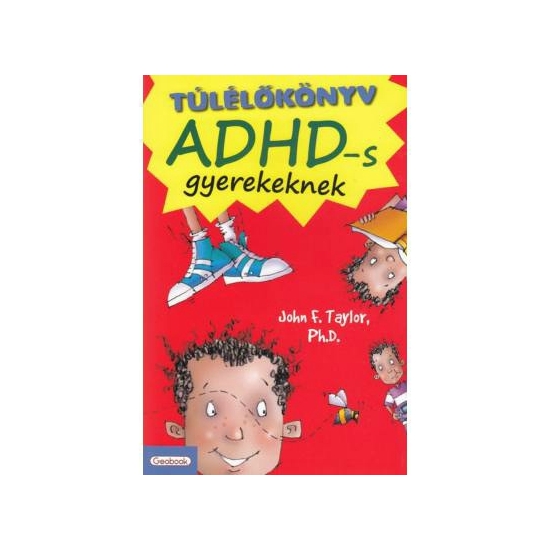 John F. Taylor: Túlélőkönyv ADHD-s gyerekeknek