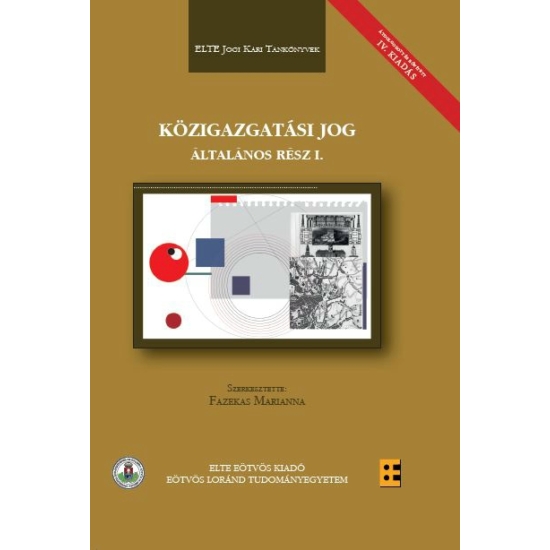 Fazekas Marianna (szerk.): Közigazgatási jog Általános rész I. - Hatályosított IV. kiadás