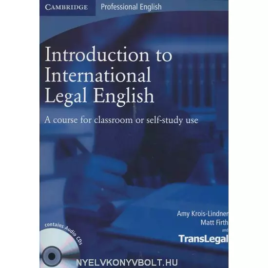 Amy Krois-Lindner, Matt Firth: Introduction to International Legal English with Audio CDs 