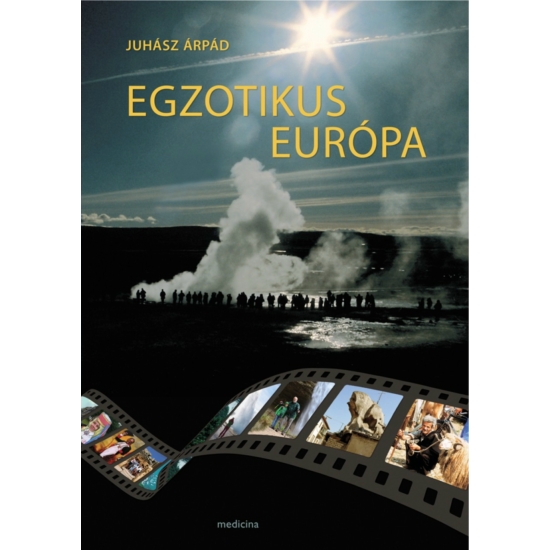Juhász Árpád: Egzotikus Európa