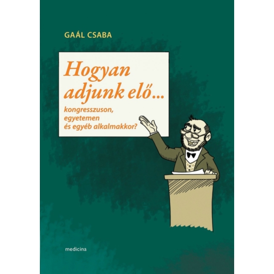 Gaál Csaba: Hogyan adjunk elő... 2. kiadás