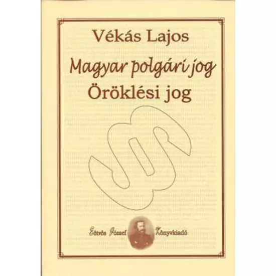Vékás Lajos: Magyar polgári jog Öröklési jog