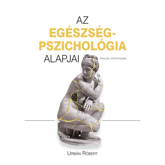 Urbán Róbert: Az egészségpszichológia alapjai (Második, bővített kiadás)