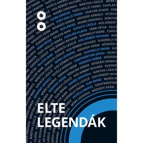 Csaplár V.,Fábri P.,Falcsik M.,Garaczi L.,Kiss R. R.,Kukorelly E.,Kun Á.,Marék V.,Márton L.,Mörk L.,Nádasdy Á.,Nógrádi G.,Nógrádi G.,Petőcz A.,Szentmártoni J.,Tatár S.,Toót-Holló T. :  ELTE Legendák2