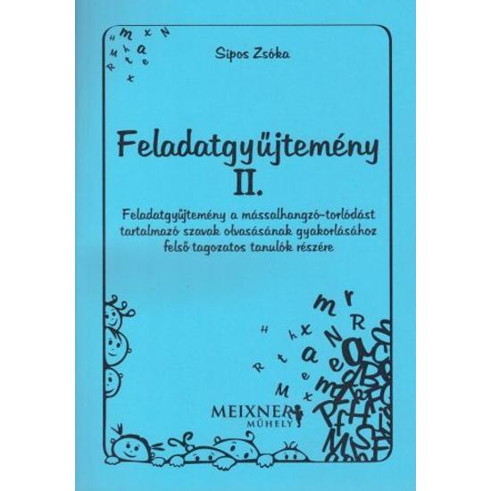 Sipos Zsóka: Feladatgyűjtemény a hosszú szavak olvasásának gyakorlásához II.