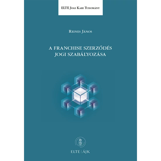 Reines János : A franchise szerződés jogi szabályozása