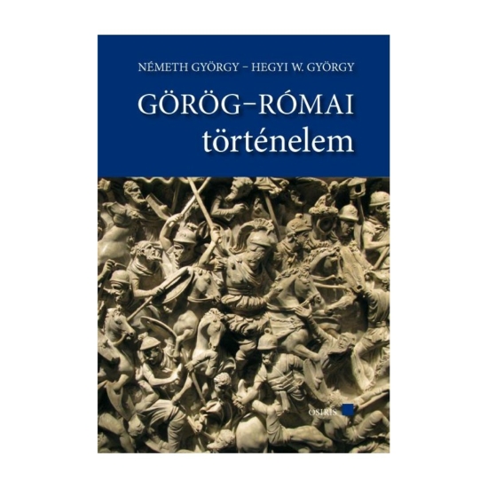 Németh György - Hegyi W. György: Görög-Római történelem tankönyv+szöveggyűjtemény