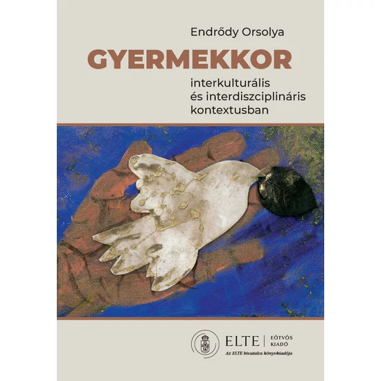 Endrődy Orsolya: Gyermekkor - interkulturális és interdiszciplináris kontextusban 