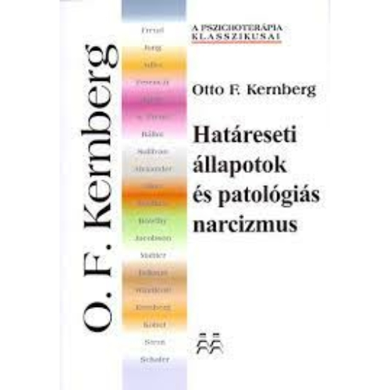 Kernberg, Otto F.: Határeseti állapotok és patológiás narcizmus