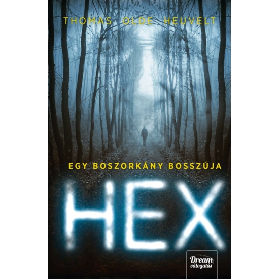 Thomas Olde Heuvelt: HEX - Egy boszorkány bosszúja