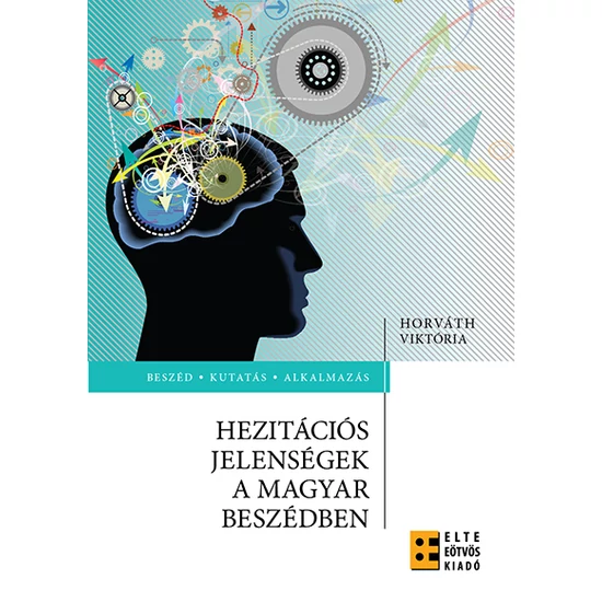 Horváth Viktória : Hezitációs jelenségek a magyar beszédben