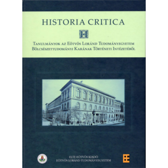 Historia Critica - Tanulmányok az Eötvös Loránd Tudományegyetem Bölcsészettudományi Karának Történeti Intézetéből