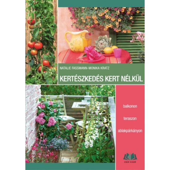 Natalie Faßmann-Monika Kratz : Kertészkedés kert nélkül 