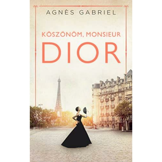  Agnes Gabriel : Köszönöm, monsieur Dior 