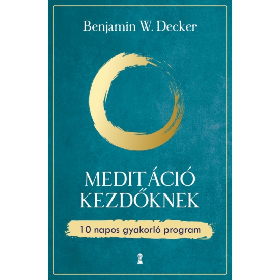Benjamin W. Decker: Meditáció kezdőknek