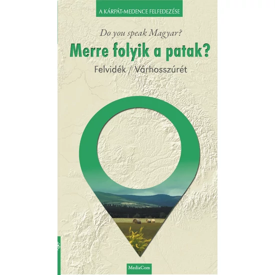 Merre folyik a patak?-Felvidék/Várhosszúrét