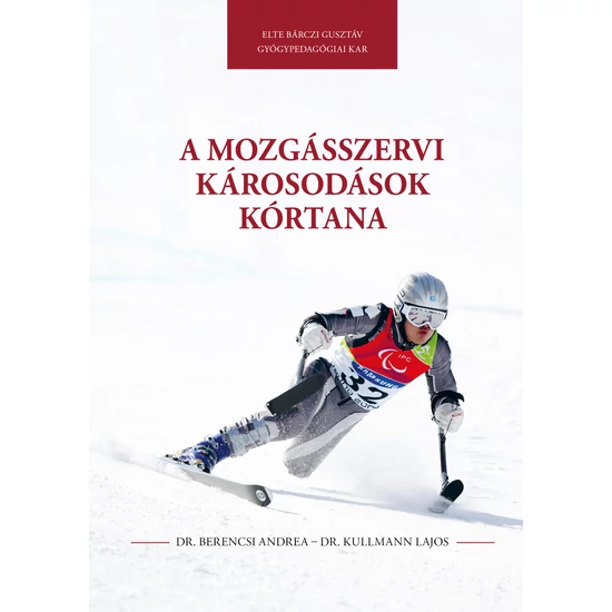  Dr. Berencsi Andrea - Dr. Kullmann Lajos : A mozgásszervi károsodások kórtana