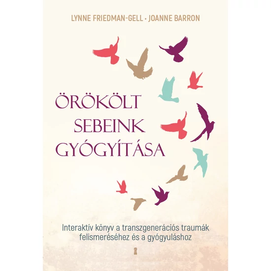 Joanne Barron-Lynne Friedmann-Gell : Örökölt sebeink gyógyítása 