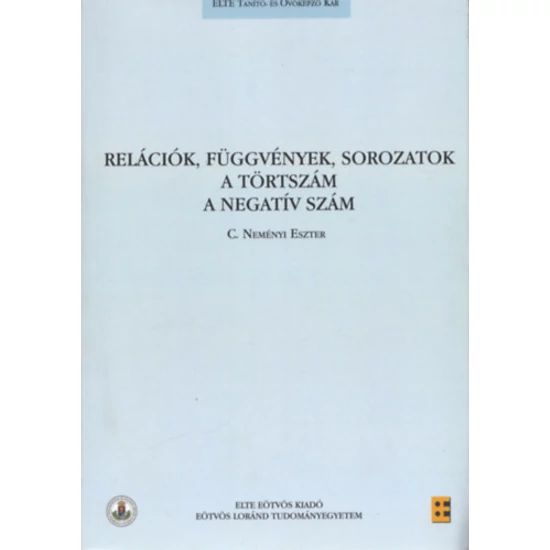 C. Neményi Eszter: Relációk, függvények, sorozatok  A törtszám, A negatív szám