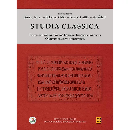 Studia Classica - Tanulmányok az Eötvös Loránd Tudományegyetem Ókortudományi Intézetéből