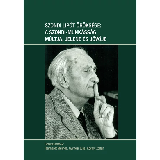 Reinhardt Melinda - Gyimesi Júlia - Kőváry Zoltán (szerk.): Szondi Lipót öröksége: A Szondi-munkásság múltja, jelene és jövője 