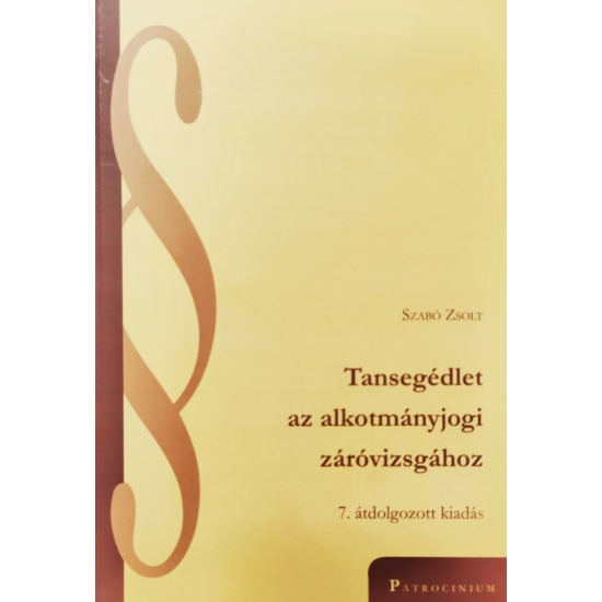 Szabó Zsolt: Tansegédlet az alkotmányjogi záróvizsgához, 7. átdolgozott kiadás