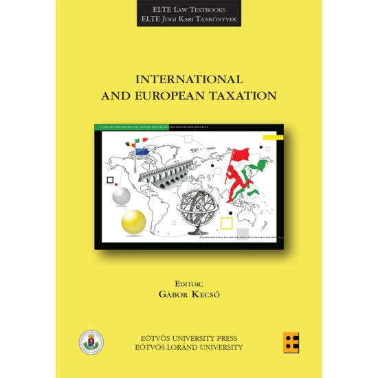 Kecső Gábor (ed.): International and European Taxation