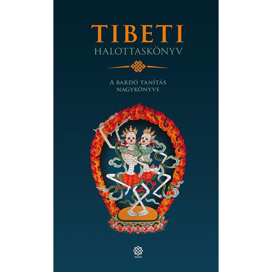Padmaszambhava: Tibeti halottaskönyv - A bardó tanítás nagykönyve