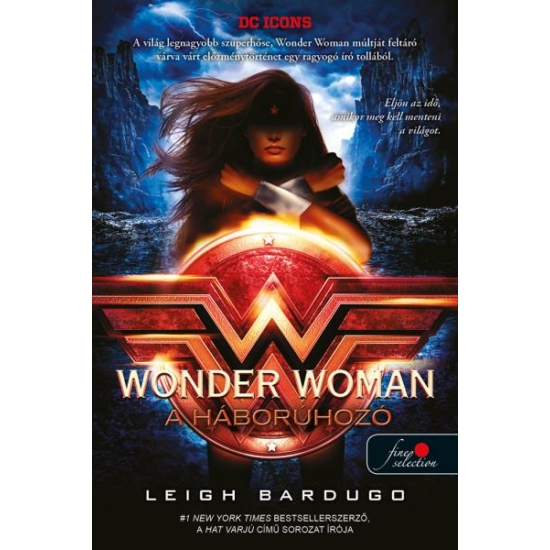 Leigh Bardugo: Wonder Woman - A háborúhozó (DC szuperhősök 2.)