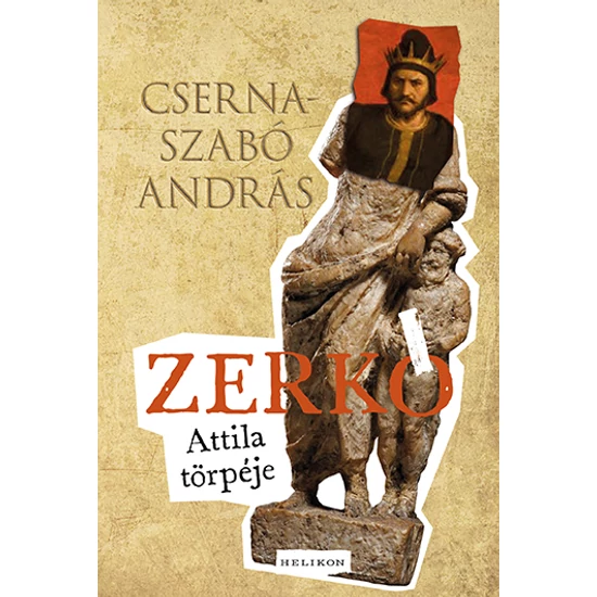 CSERNA-SZABÓ ANDRÁS: Zerkó - Attila törpéje