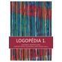 Kép 1/2 - Kas Bence – Marton Klára – Fehérné Kovács Zsuzsanna – Lőrik József (szerk.): Logopédia 1-2.